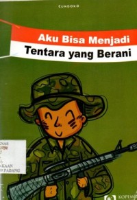 Image of Aku Bisa Menjadi Tentara yang Berani