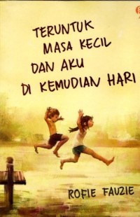 Image of TERUNTUK MASA KECIL DAN AKU DIKEMUDIAN HARI